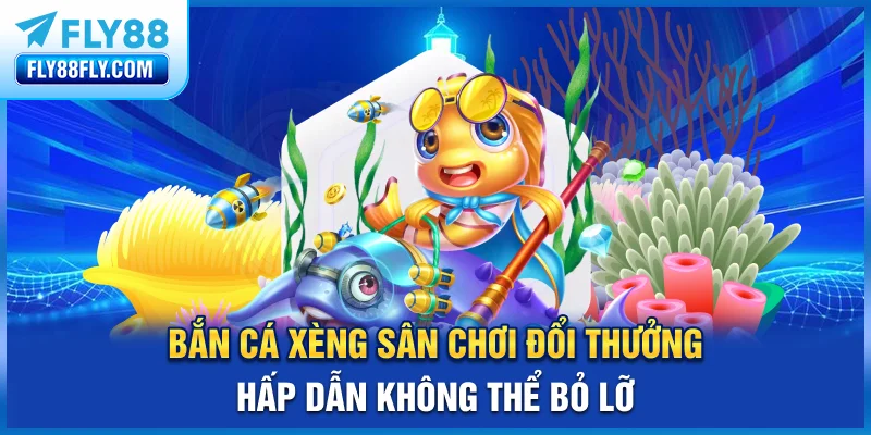 bắn cá xèng