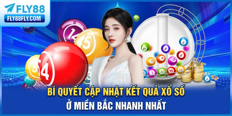 Bí quyết cập nhật kết quả xổ số ở miền Bắc nhanh nhất