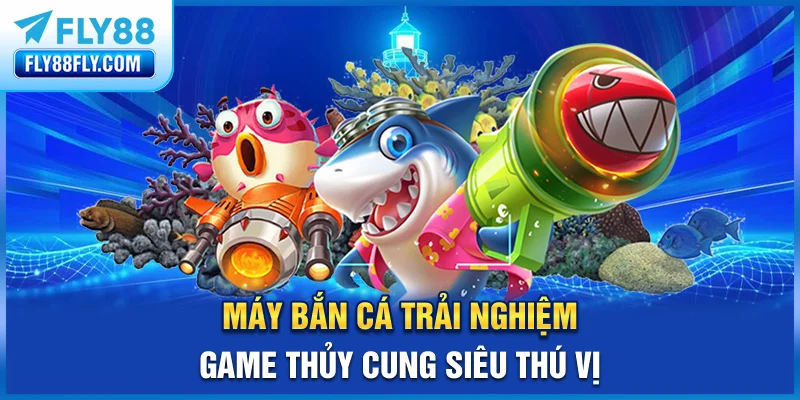 Máy Bắn Cá