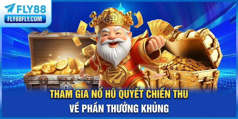 Nổ Hũ Quyết Chiến