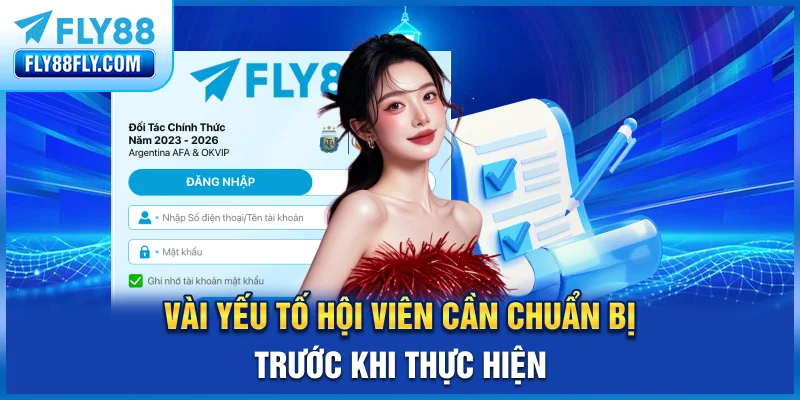 Vài yếu tố hội viên cần chuẩn bị trước khi thực hiện