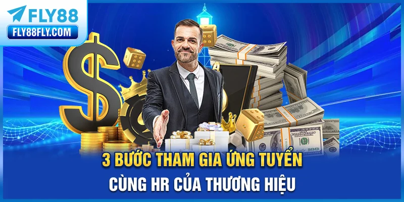 3 bước tham gia ứng tuyển cùng HR của thương hiệu