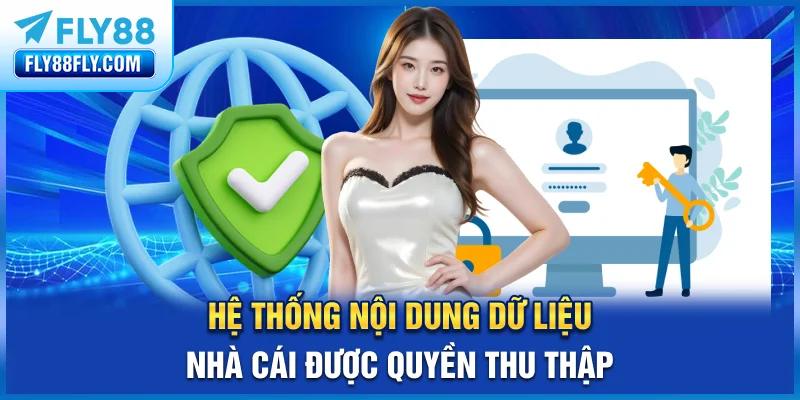 Hệ thống nội dung, dữ liệu nhà cái được quyền thu thập